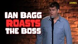 Ian Bagg Roasts The Boss