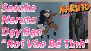 Sasuke Naruto Dạy Bạn "Rơi Vào Bể Tình"