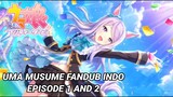 Uma Musume Fandub Indo Episode 1 and 2 by Keluarga Cemara Fandub
