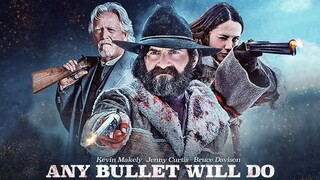 Any Bullet Will Do_full Movie HD.