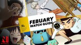 Anime to Watch: Hot and New February 2022 | Netflix Anime