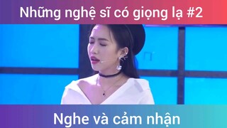 Những nghệ sĩ có giọng lạ p2