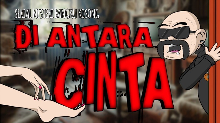 kelakuan orang tua kok gitu? || MISTERI BANGKU KOSONG episode DI ANTARA CINTA