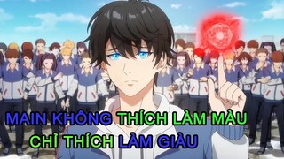 ALL IN ONE | Main Không Thích Làm Màu Chỉ Thích Làm Giàu | Tóm Tắt Anime Hay | Review Phim Anime Hay