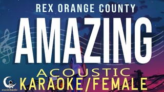 AMAZING - Rex Orange County ( Acoustic Karaoke/Female Key )