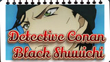 Detective Conan|[Shuuichi]Black can hide the side that you don't want people to know