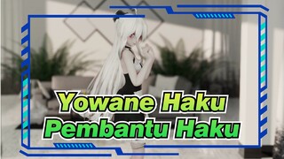 Yowane Haku
Pembantu Haku