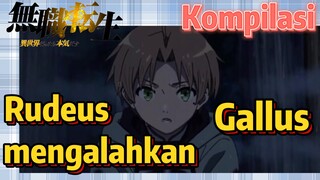 [Mushoku Tensei] Kompilasi | Rudeus mengalahkan Gallus