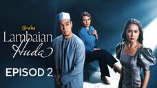 Lambaian Huda 2025 EP2