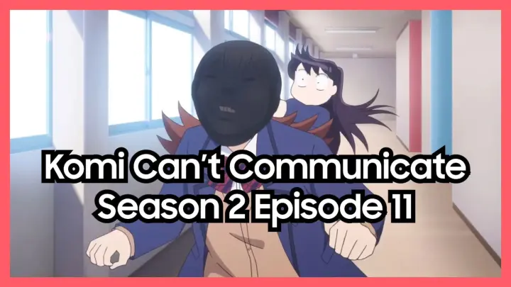 Komi Can't Communicate Season 2 Episode 11 Engsub