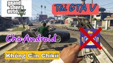 GTA 5 SA I Cách Tải Game GTA5 SA Trên Điện Thoại Androi 4-11 Mới Nhất 2022
