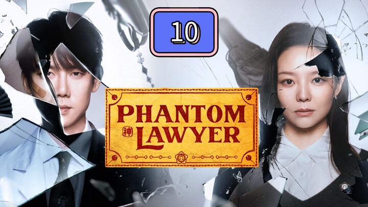 Phantom Lawyer Full Episode 10