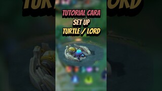 Tutorial cara set up turtle / lord #mlbb #mobilelegends #mlbbcreatorcamp