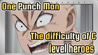 One Punch Man|Open One Punch Man with Funny Style：06 The difficulty of C-level heroes