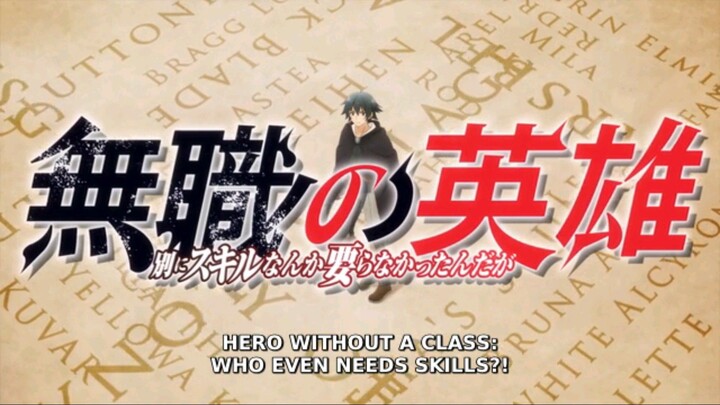 Pahlawan Tanpa Kelas: Siapa Yang Membutuhkan Skill? - Episode 3
