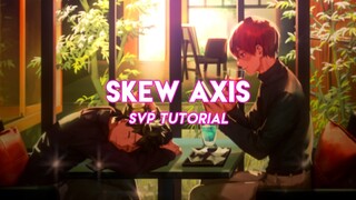 Skew Axis | svp tutorial (ae inspired)