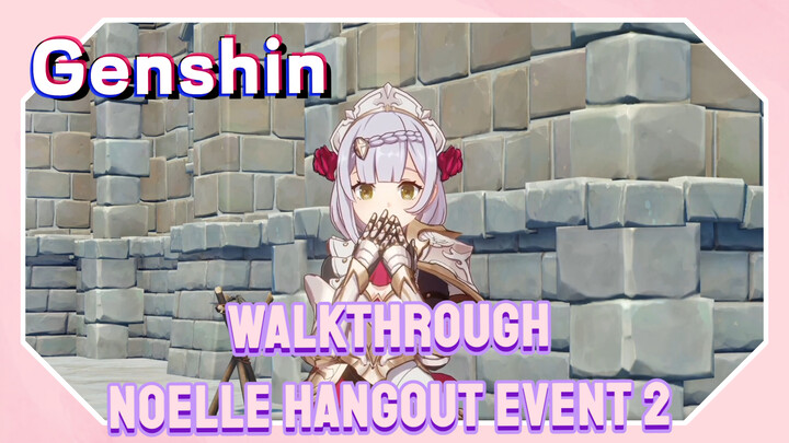[Genshin  Walkthrough]  Noelle Hangout Event 2