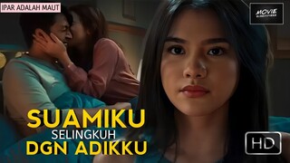 PERNIKAHAN HANCUR KARENA ADIK SENDIRI | IPAR ADALAH MAUT 2024 , FILM DRAMA VIRAL