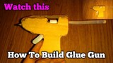 How To Build Glue Gun