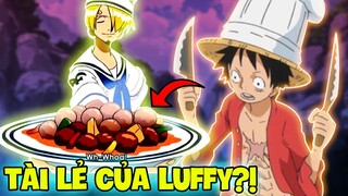 TÀI NẤU ĂN CỦA LUFFY?! | NHỮNG TÀI LẺ BÁ ĐẠO CỦA LUFFY TRONG ONE PIECE