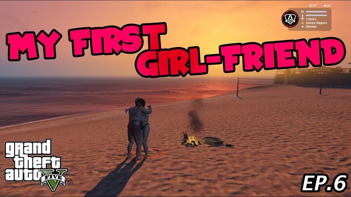 MY FIRST GIRL-FRIEND SA GTA V EP.6 (Laughtrip) | GTA 5 Roleplay