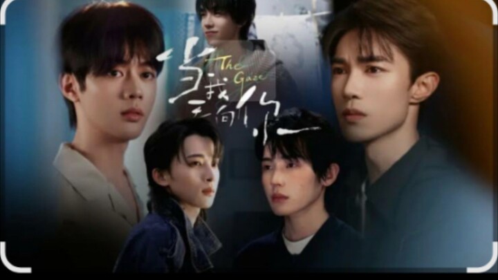 the gaze Chinese bl drama ep 2 eng sub uncut version
