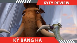 REVIEW PHIM KỶ BĂNG HÀ , ICE AGE   || PHIM HOẠT HÌNH HÀI HƯỚC  CỦA KYTY REVIEW