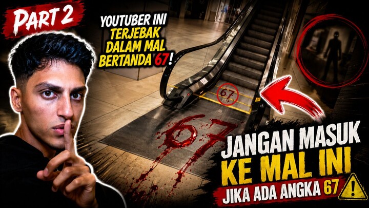 Nekat Masuk Mall Bertanda Angka 67 Youtuber Ini Langsung Diteror Kejadian Mengerikan