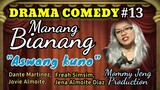 DRAMA COMEDY ILOKANO-MANANG BIANANG-Episode #13 (Aswang kuno) Mommy Jeng Production