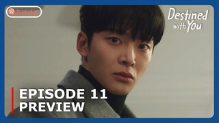 Destined With You Episode 11 Preview Revealed [ENG SUB]