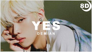 [8D] DEMIAN (데미안) - YES | BASS BOOSTED CONCERT EFFECT 8D | USE HEADPHONES 🎧