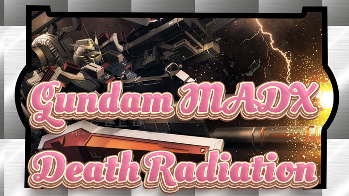 [Gundam MADX]Death Radiation