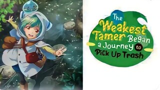The Weakest Tamer Began a Journey to Pick up Trash: EP7— On a path to journey