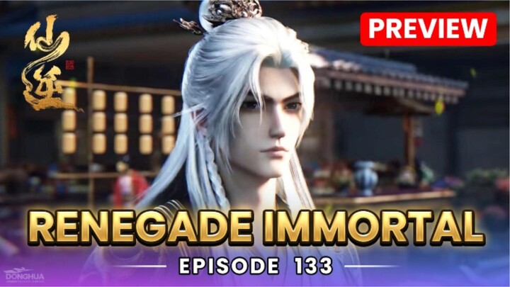 🎬RENEGADE IMMORTAL - EPISODE 133 PREVIEW II "DOMAIN BINTANG SURGAWI"⁉️