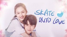 Skate Into Love [Episode 36] [ENG SUB]