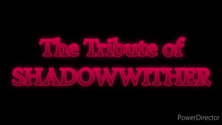 The Tribute of SHADOWWITHER