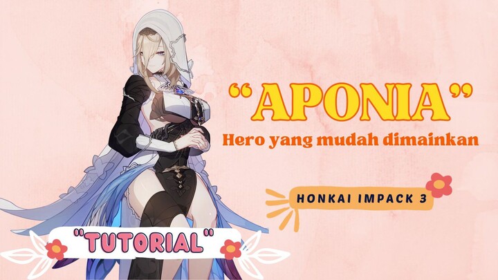 Tutorial cara main Hero Aponia yang sangat mudah untuk pemula - wajib didapatkan || Honkai Impact 3