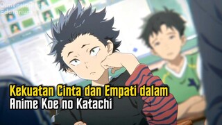 KEKUATAN CINTA DAN EMPATI DALAM ANIME KOE NO KATACHI