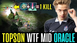 Topson WTF mid ORACLE - Destroying everyone with SUPPORT HERO