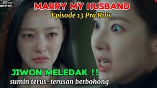 Marry My Husband Episode 13 Pra Rilis ~ Jiwon Mengamuk Di Depan Sumin