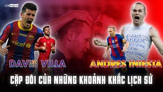 CẶP BÀI TRÙNG | ANDRES INIESTA & DAVID VILLA