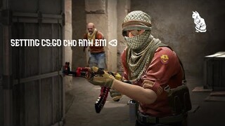 Setting CS:GO cơ bản - Phần 1