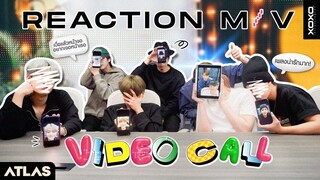 [ ATLAS Reaction MV ] VENITA - Video Call (คนในจอ)