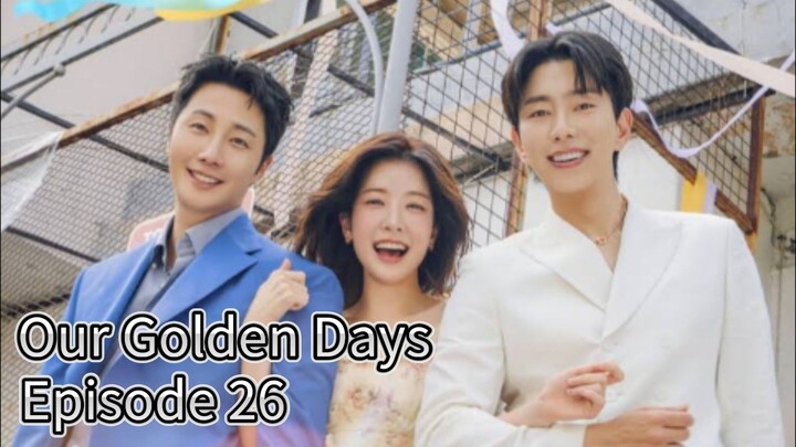 Our Golden Days (2025) | Episode 26 | EngSub