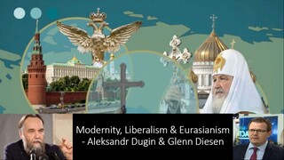 Crisis of Modernity and Liberalism, and Eurasianism as the Solution - Aleksandr Dugin & Glenn Diesen