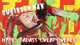 HYPE, BADASS DAN OVERPOWERED! | HAL YANG HARUS LU KETAHUI TENTANG CHAINSAWMAN