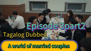 a world of married couple Tagalog dubbed episode 3 part 2