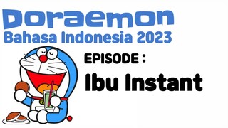 DoraemonBahasa Indonesia Terbaru 2023 Episode Ibu Instant