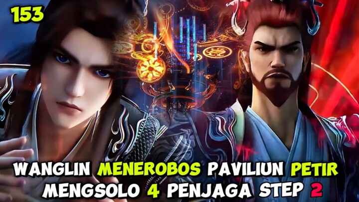 RI 153 | WANGLIN MENEROBOS PAVILIUN BERSAMA LI YUAN ‼️ SPOILER RENEGADE IMMORTAL ‼️
