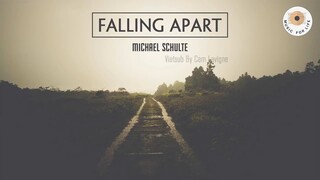 NHẠC TÂY VIETSUB [Vietsub + Lyrics] Falling Apart - Michael Schulte #MUSIC